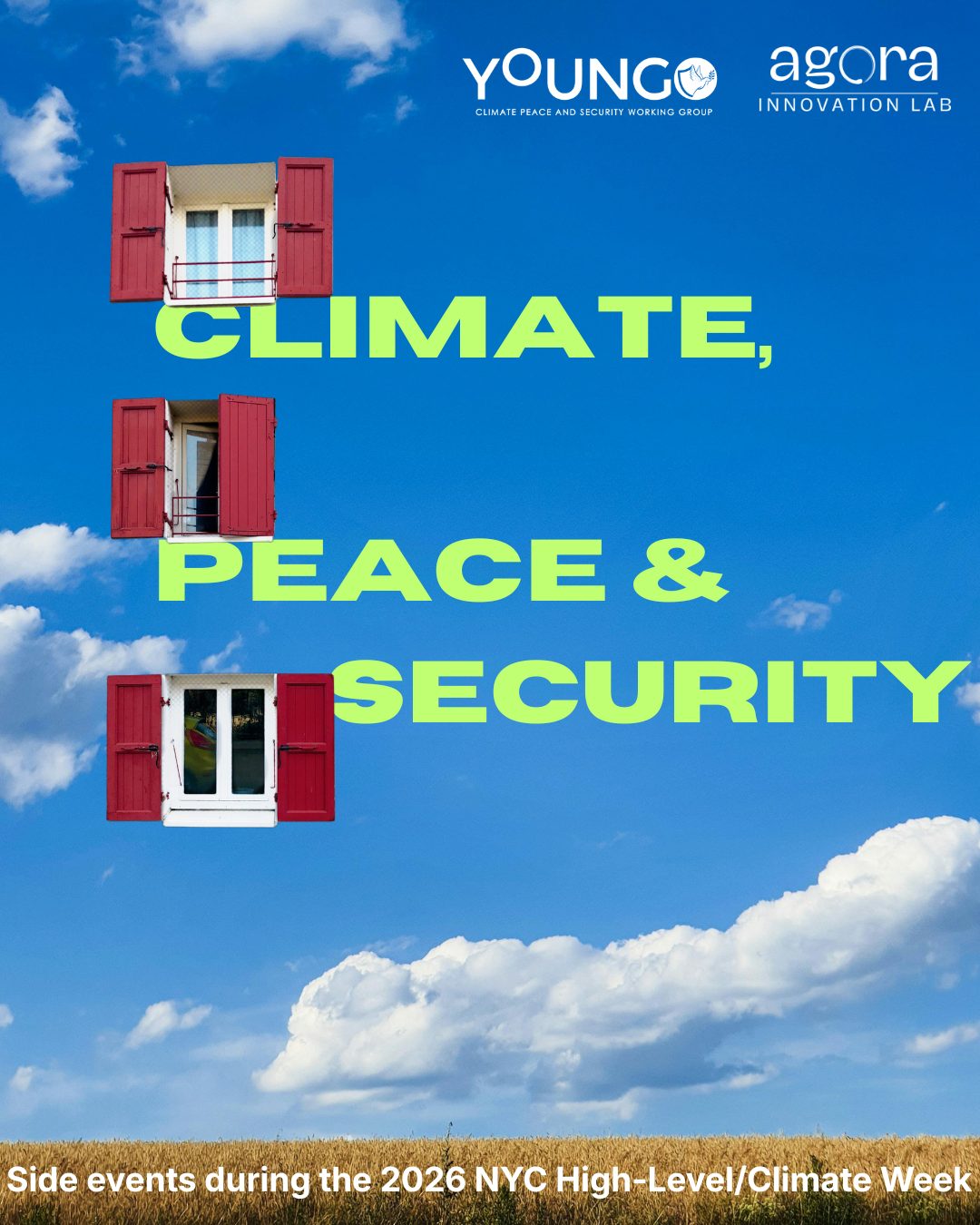 Promotional artwork for Climate, Peace and Security side events during the 2026 NYC High-Level and Climate Week, showing open windows against a blue sky above a golden wheat field, with the YOUNGO Climate Peace and Security Working Group and Ágora Innovation Lab logos.